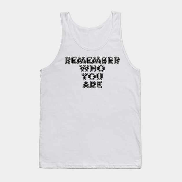 Remember who you are Tank Top by Opus TShirt